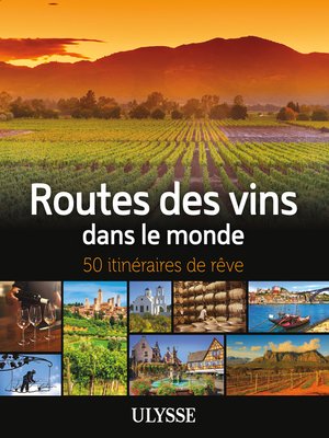 cover image of Routes des vins dans le monde--50 itinéraires de rêve
